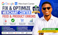 fix google merchant center feed errors disapproval  optimize product feed