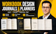 do workbook design journal formatting and planner design for KDP