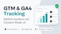 ich richte google tag manager and ga4 dsgvo mit consent mode v2 ein