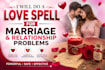 do a love spell for love, marriage and relationship problems