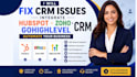 fix CRM issues integrate hubspot CRM zoho CRM gohighlevel CRM automate business