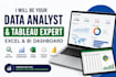 be your data analyst, tableau expert, excel and bi dashboard developer
