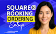 set up square online booking scheduling and pickup system