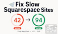 fix squarespace core web vitals, lcp, cls and page speed issues