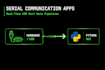 develop python desktop apps for hardware and serial communication