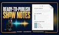 write podcast show notes with verified timestamps