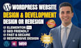 design or redesign wordpress website with elementor pro wpbakery bricks builder