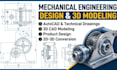 do  mechanical engineering design, autocad, technical drawing and 3d modeling