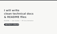 write clear technical documentation and readme files