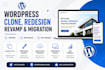 redesign, revamp, clone or migrate your wordpress website