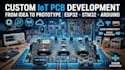 design custom iot pcb using esp32, stm32, and arduino
