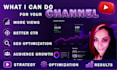 be your youtube channel manager and optimize every upload