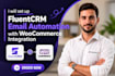 setup fluentcrm email automation with woocommerce integration