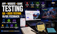 app testing, website testing, game testing, QA, user testing and UI UX testing