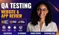 do QA testing, usability testing and website review, user testing bug review