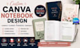 design editable canva notebook, journal, planner, workbook and printable PDF
