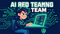 do ai red teaming and jailbreak security tests on your llm