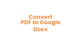 convert PDF to word, google docs, powerpoint etc