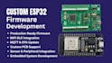 develop custom esp32 firmware using esp idf, freertos and espressif sdk
