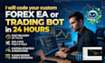 code a high frequency forex trading robot or ea in 24 hours