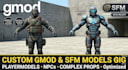 create custom garrys map, gmod player model, weapons for garrys mod, sfm model