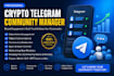 be your crypto telegram community manager with active chatters and engagement