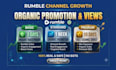 organic rumble promotion for rumble video views , engagements