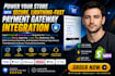 do shopify woocommerce stripe, paypal ,razorpay, customization, API ,google pay