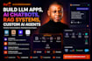 build llm apps, ai chatbots, rag systems, custom ai agents