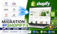 migrate wordpress website to shopify clone wix sqaurespace wocommerce to shopify