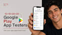 provide 12 testers for google play app testing or closed app testers