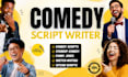 write movie script comedy script screenplay short film script humor funny jokes