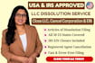 dissolve US llc, close llc, cancel corporation and close ein