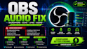 fix obs audio, microphone, echo, and sync issues