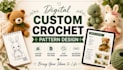 write digital custom crochet amigurumi patterns with step by step