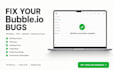 fix, repair bubble io bugs, workflow errors, API, database and responsive issues