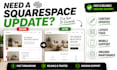 maintain, update and fix  your squarespace website professionally