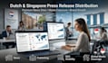 write, distribute your press release to premium dutch singapore news sites