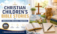 write a christian childrens bible story or bedtime story