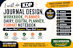 do KDP journal design, workbook, planner, diary, and notebook formatting