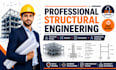 do structural load calculations, structural design and detailing