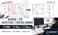 review, revise, and fix architectural and structural drawings