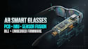 engineer ar smart glasses pcb, imu sensor fusion, ble and embedded firmware