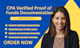 provide CPA verified proof of funds documentation