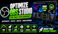 optimize obs studio for smooth streaming, recording, and high fps