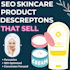 write SEO skincare product descriptions for your brand