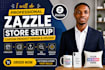 set up your zazzle store, design products, optimize seo listing and upload