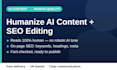 humanize ai content and edit it into SEO blog posts that rank