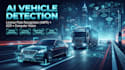 develop ai vehicle detection and automatic license plate recognition system