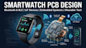 create smartwatch pcb, bluetooth, ble, iot and wearable devices
